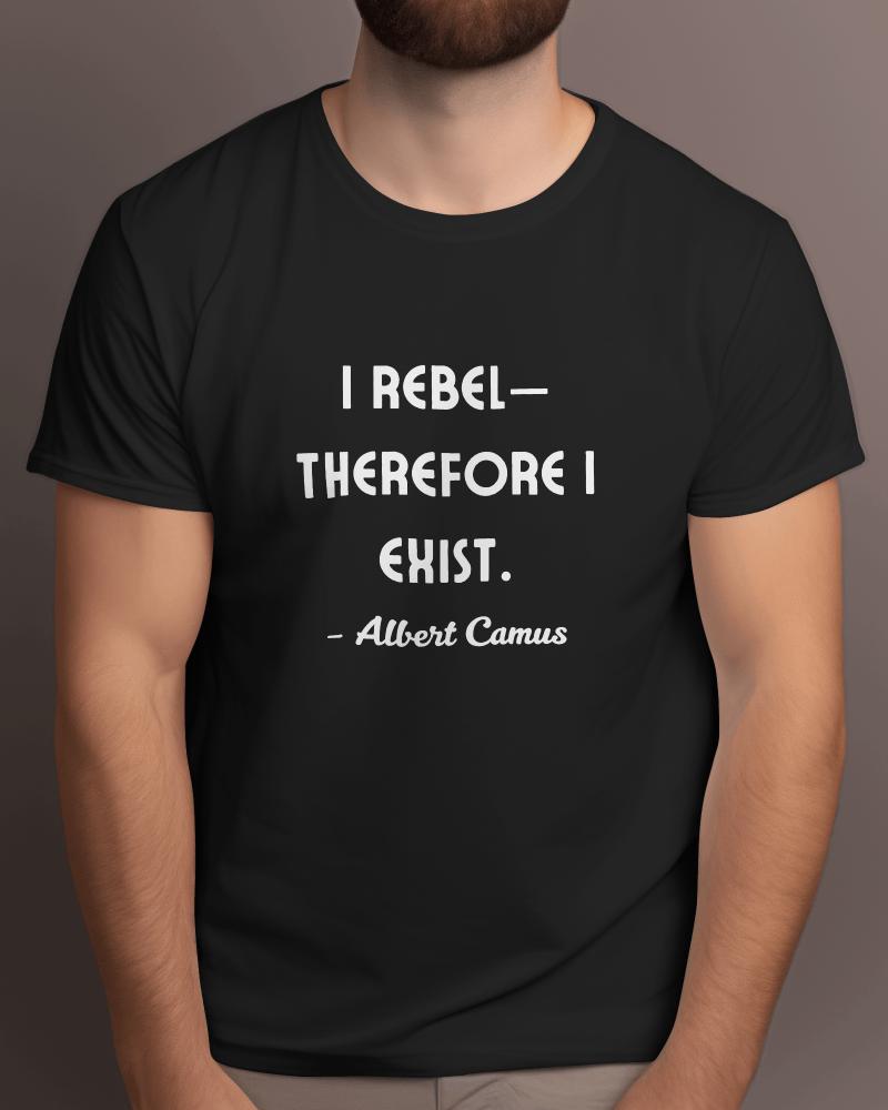 I Rebel - Therefore I Exist