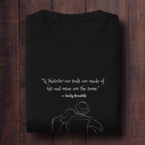 Whatever Our Souls Are Made Of His And Mine