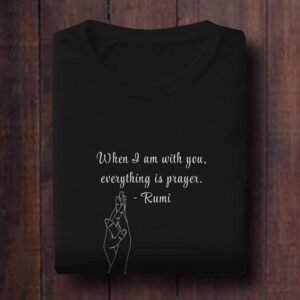 When I Am With You, Everything Is Prayer